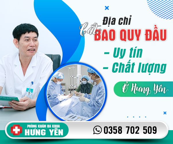 Địa chỉ cắt bao quy đầu ở Hưng Yên uy tín, chất lượng