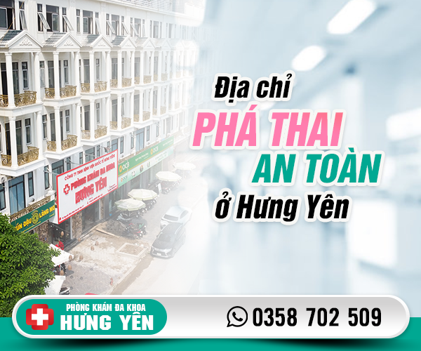 Địa chỉ phá thai an toàn ở Hưng Yên