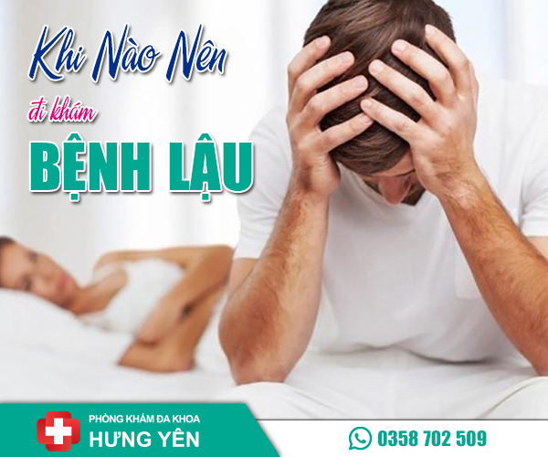 Khi nào nên đi khám bệnh lậu