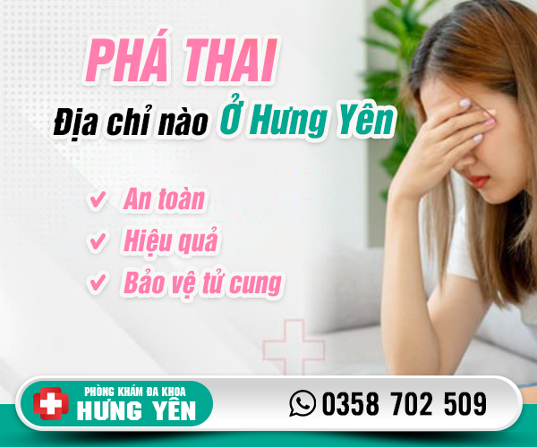 Phá thai an toàn ở đâu Hưng Yên