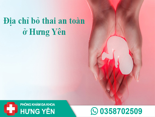 Bỏ Thai An Toàn ở Hưng Yên: Lựa Chọn Địa Chỉ Uy Tín